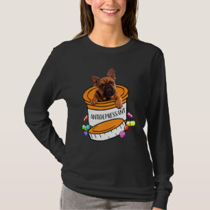 Cute french bulldog antidepressant T-Shirt