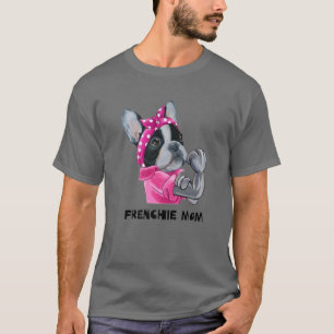 Cute French Bulldog Dog Frenchie Mum Frenchie Dog T-Shirt