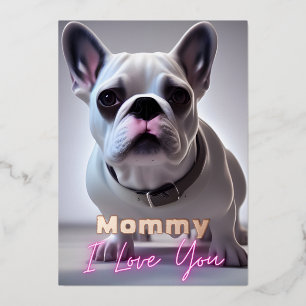 Cute French Bulldog Mummy Quote I Love You