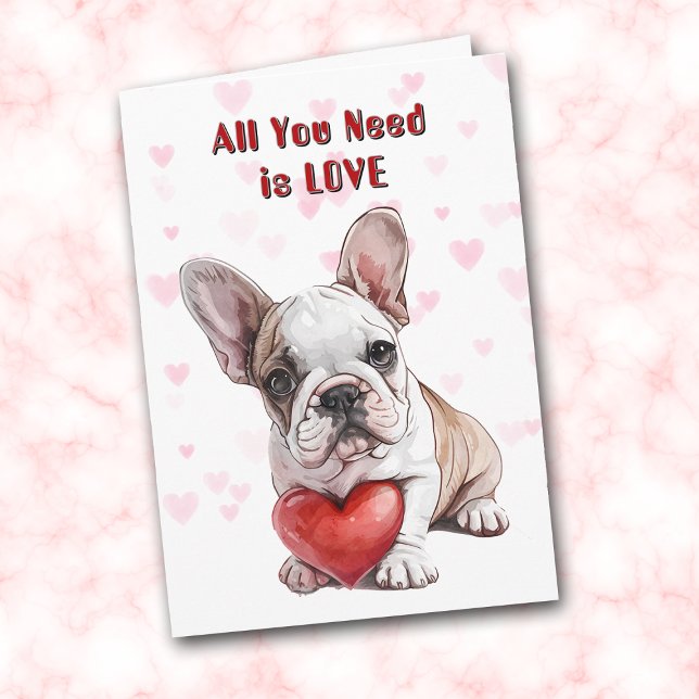 Cute French Bulldog Puppy All You Need Valentine Holiday Card (Creator Uploaded)