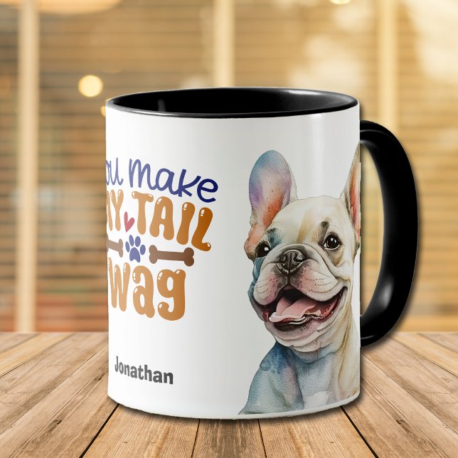 Cute French Bulldog You Make My Tail Wag Mug (Creator Uploaded)