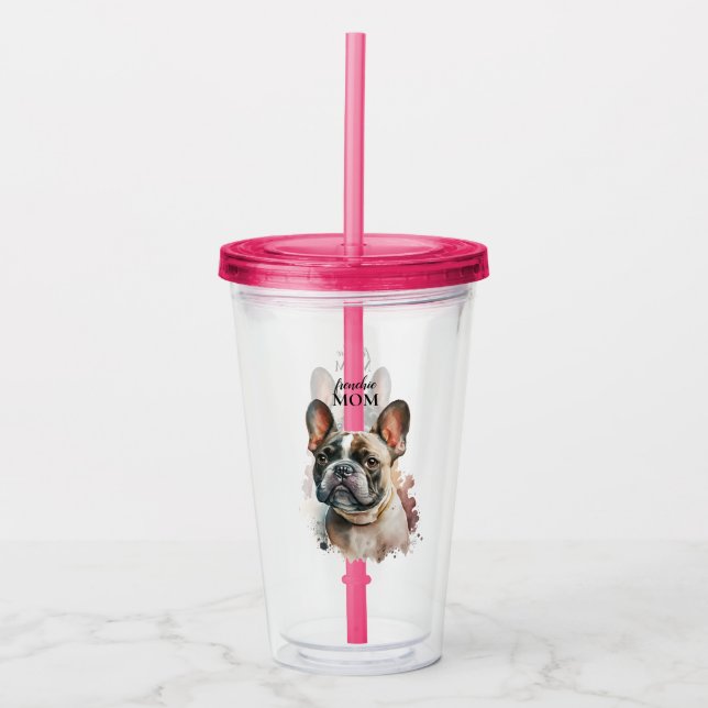 Cute Frenchie Mum French Bulldog Pet Dog Acrylic Tumbler (Front)
