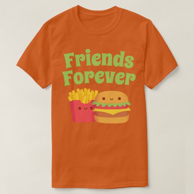 Cute Fries and Burger Friends Forever T-Shirt (Design Front)