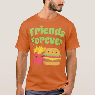 Cute Fries and Burger Friends Forever T-Shirt
