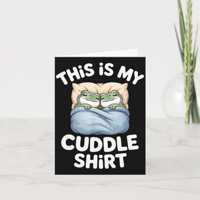 Cute Frog Cozy This Is My Cuddle  Card (Front)