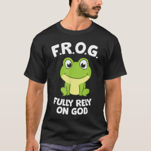 Cute Frog Fully Rely On God Christian Frog T-Shirt