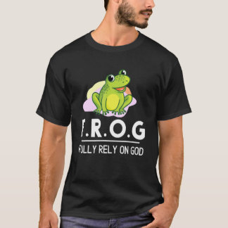 Cute Frog Fully Rely On God Christian Religious Fr T-Shirt