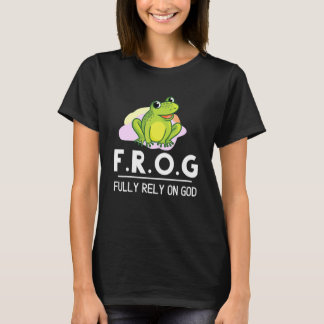 Cute Frog Fully Rely On God Christian Religious Fr T-Shirt