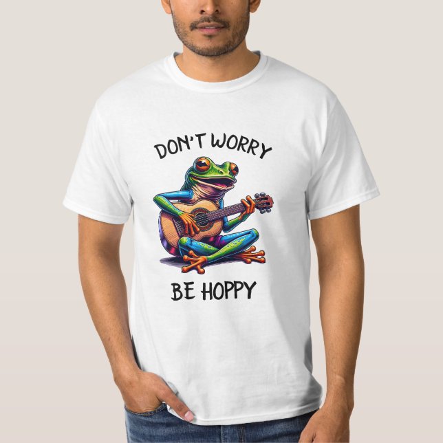 Cute Frog Playing a Guitar | Don't Worry, Be Hoppy T-Shirt (Front)