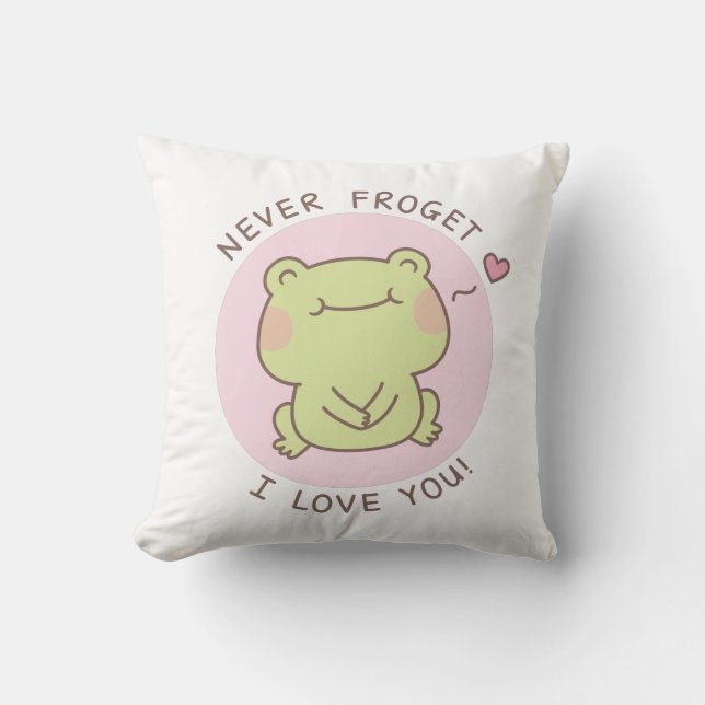 Cute Frog Pun Never Frogret I Love You Cushion (Front)