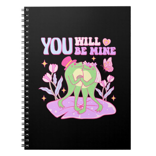 Cute Frog - You Will Be Mine Notebook (Front)