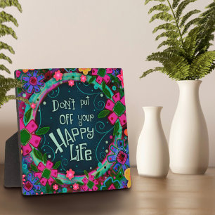 Cute Fun Inspirational Happy Life Quote Plaque