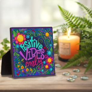 Cute Fun Inspirational Positive Vibes Only Quote Plaque