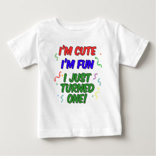 Cute, Fun, Just Turned One Baby T-Shirt