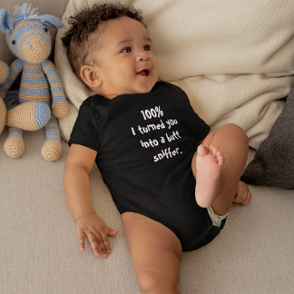 Cute Funny 100% I Turned You Into a Butt Sniffer Baby Bodysuit