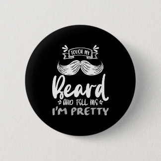 Cute Funny Beard Quote Gift For Bearded Men And Lo 6 Cm Round Badge