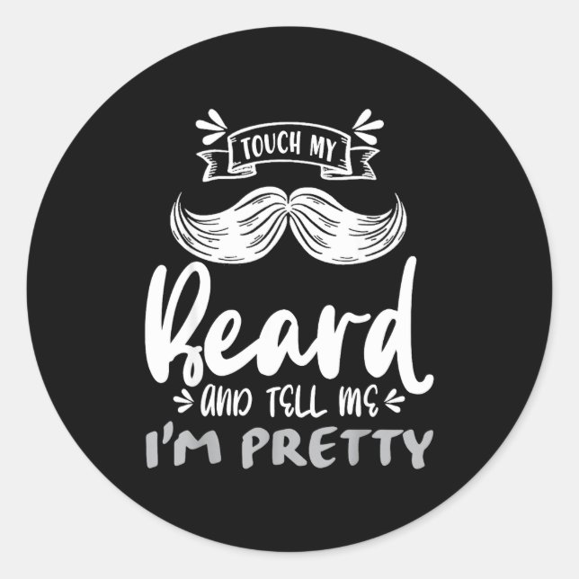 Cute Funny Beard Quote Gift For Bearded Men And Lo Classic Round Sticker (Front)