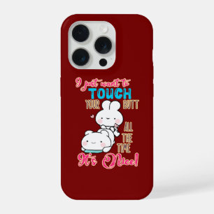 Cute Funny Bunny I Just Want To Touch Your Butt iPhone 15 Pro Case