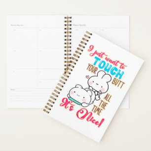 Cute Funny Bunny I Just Want To Touch Your Butt Planner
