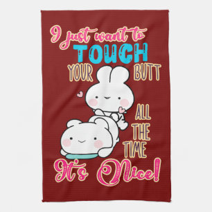 Cute Funny Bunny I Just Want To Touch Your Butt Tea Towel