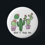 Cute Funny Cactus Button<br><div class="desc">cute</div>