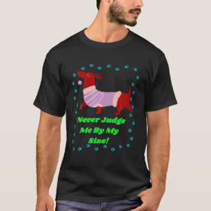 CUTE FUNNY CASUAL DACHSHUND DOG NEVER JUDGE ME BY T-Shirt