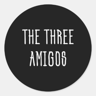 Cute Funny Cinco De Mayo The Three Amigos Gift  Classic Round Sticker