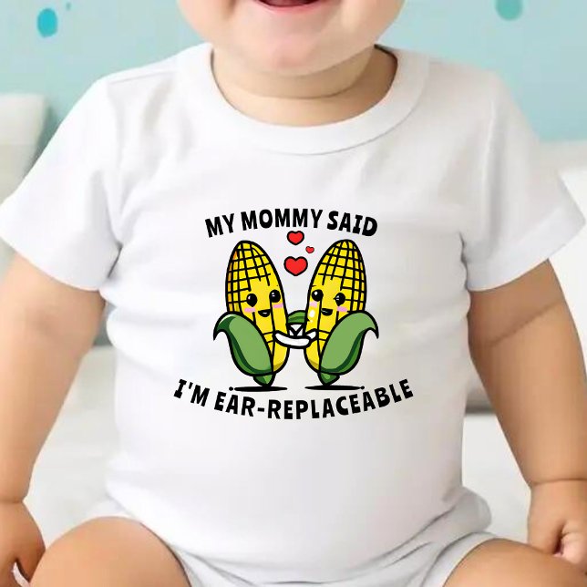 Cute Funny Corn Pun Corny Joke Ear-Irreplaceable Baby Bodysuit (cute corn on the cob baby bodysuit with text "my mommy said I'm ear-replaceable")