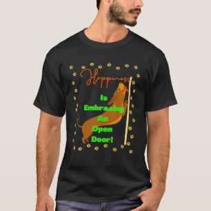 CUTE FUNNY DACHSHUND HAPPINESS IS EMBRACING AN OPE T-Shirt