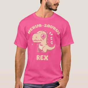 Cute Funny Dinosaur Nervasaurus Rex For Nervous Me T-Shirt