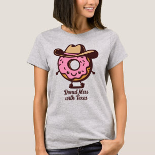 Cute Funny Doughnut Mess with Texas Shirt