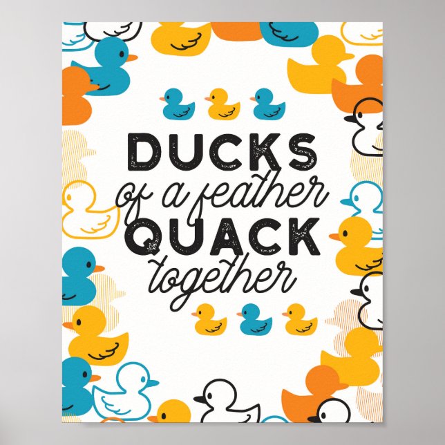 Cute Funny Ducks Puns Quote Poster (Front)
