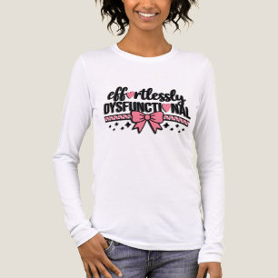 Cute/Funny Effortlessly Dysfunctional Tri-Blend Shirt