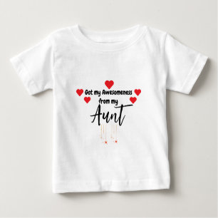 Cute Funny Got my Awesomeness from..  Baby T-Shirt