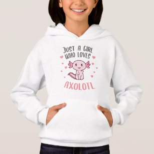 Cute Funny Just a girl who loves axolotl Hoodie