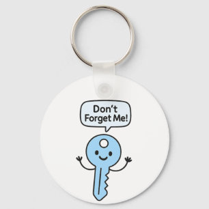 Cute Funny Keychain – “Don’t Forget Me!” Cartoon