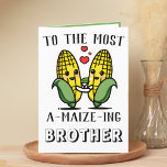 Cute Funny Maize Corn Pun Brother Happy Birthday Thank You Card<br><div class="desc">Looking for a unique way to express your love and humour to your brother? Our funny corn/maize pun greeting card is the perfect choice for a sibling on his birthday! Customise it by adding your own personal message.</div>