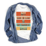 Cute Funny My son in law is my favourite child  T-Shirt<br><div class="desc">This t-shirt is perfect for any mother-in-law who has a special bond with her son-in-law. The shirt features the phrase "Mum Son-in-Law Is My Favourite Child" in bold letters, highlighting the unique relationship between a mother-in-law and her daughter's husband. The shirt is made from high-quality materials and is available in...</div>