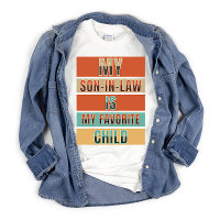 Cute Funny My son in law is my favourite child