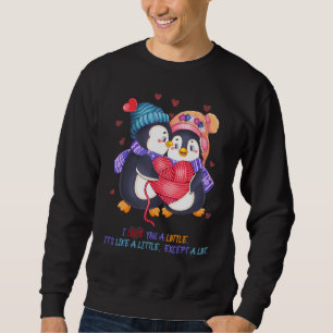 Cute Funny Penguin Pun I Love You A Lottle! Sweatshirt