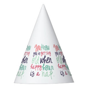 Cute Funny Quote Saying Getting Old Humour Party Hat