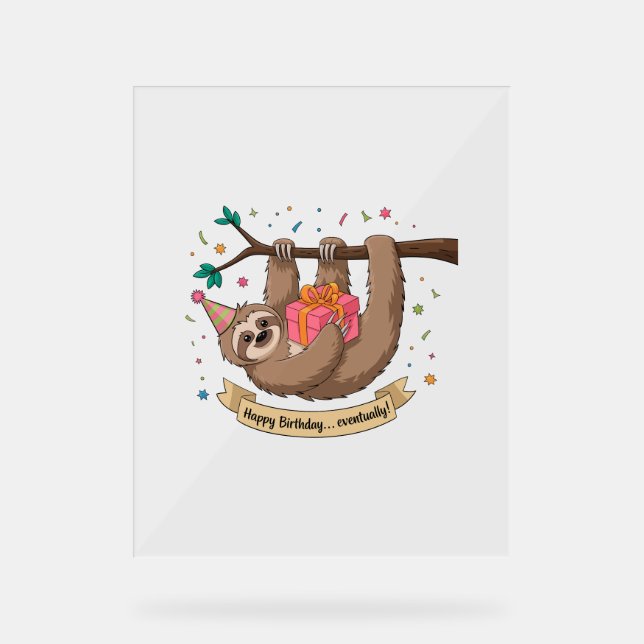 Cute Funny Sloth Happy Birthday Acrylic Sign (Front)