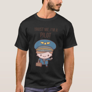 Cute Funny Trust Me I'M A Pilot T-Shirt Hoodie