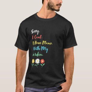 Cute Gardener I Have Plans With My Garden T-Shirt
