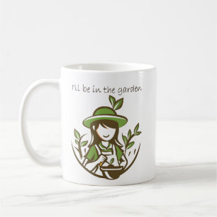 Cute Gardening Quote Gardener Gardens Coffee Mug