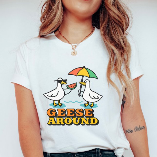 Cute Geese Around; Funny Summer Goose T-Shirt (Creator Uploaded)