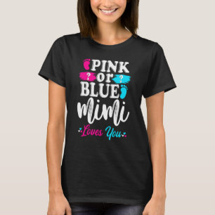 Cute Gender Reveal Baby Pink Or Blue Mimi Loves Yo T-Shirt