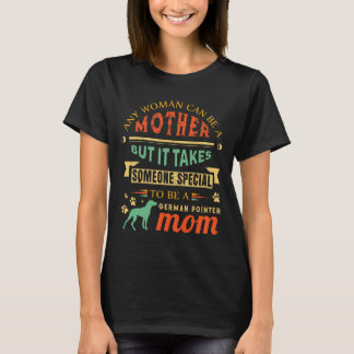 Cute German Shorthair Pointer Mum GSP Mother Pet O T-Shirt