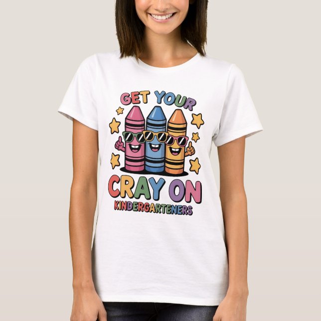 Cute Get Your Cray On Kindergarten Shirt for Boys  (Front)