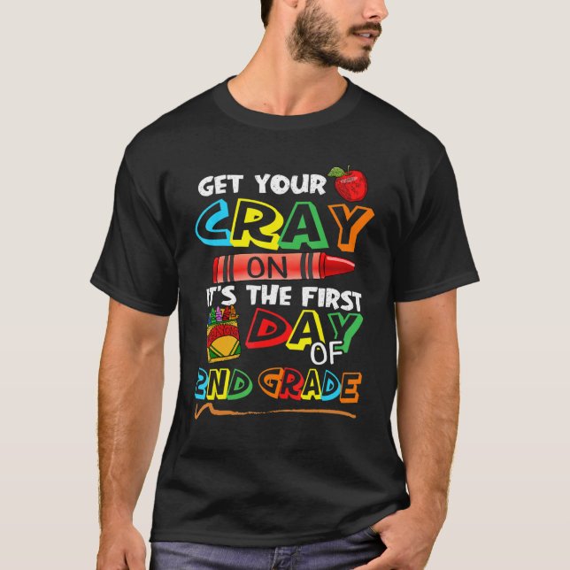 Cute Get Your Crayon It's The First Day Of 2nd Gra T-Shirt (Front)